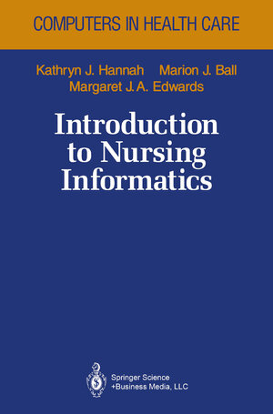 Buchcover Introduction to Nursing Informatics | Kathryn J. Hannah | EAN 9781475722468 | ISBN 1-4757-2246-X | ISBN 978-1-4757-2246-8