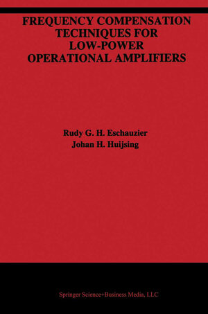 Buchcover Frequency Compensation Techniques for Low-Power Operational Amplifiers | Rudy G.H. Eschauzier | EAN 9781475723755 | ISBN 1-4757-2375-X | ISBN 978-1-4757-2375-5