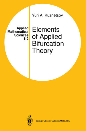 Buchcover Elements of Applied Bifurcation Theory | Yuri A. Kuznetsov | EAN 9781475724219 | ISBN 1-4757-2421-7 | ISBN 978-1-4757-2421-9