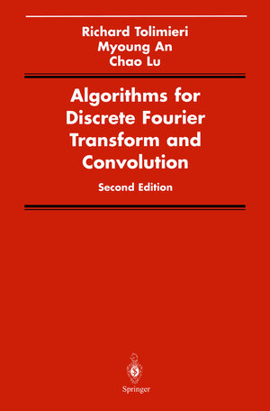 Buchcover Algorithms for Discrete Fourier Transform and Convolution | Richard Tolimieri | EAN 9781475727678 | ISBN 1-4757-2767-4 | ISBN 978-1-4757-2767-8