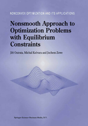 Buchcover Nonsmooth Approach to Optimization Problems with Equilibrium Constraints | Jiri Outrata | EAN 9781475728255 | ISBN 1-4757-2825-5 | ISBN 978-1-4757-2825-5