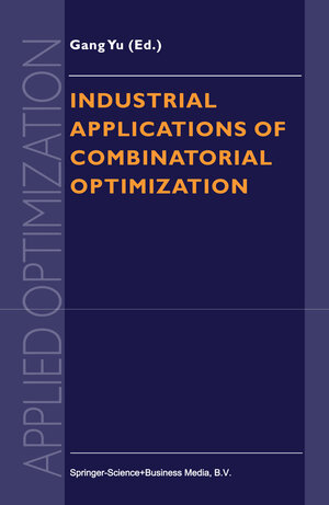 Buchcover Industrial Applications of Combinatorial Optimization | EAN 9781475728767 | ISBN 1-4757-2876-X | ISBN 978-1-4757-2876-7
