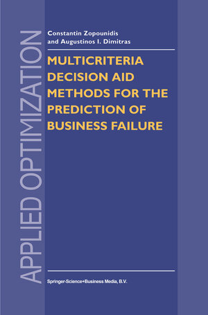 Buchcover Multicriteria Decision Aid Methods for the Prediction of Business Failure | Constantin Zopounidis | EAN 9781475728859 | ISBN 1-4757-2885-9 | ISBN 978-1-4757-2885-9
