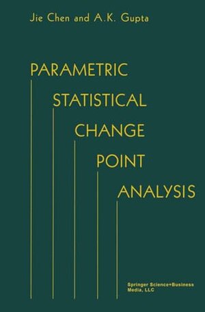 Buchcover Parametric Statistical Change Point Analysis (English Edition) | Chen, Jie, Gupta, A.K. | EAN 9781475731330 | ISBN 1-4757-3133-7 | ISBN 978-1-4757-3133-0