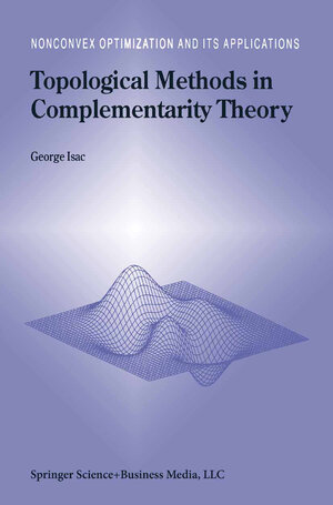 Buchcover Topological Methods in Complementarity Theory | G. Isac | EAN 9781475731415 | ISBN 1-4757-3141-8 | ISBN 978-1-4757-3141-5