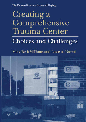 Buchcover Creating a Comprehensive Trauma Center | Mary Beth Williams | EAN 9781475733006 | ISBN 1-4757-3300-3 | ISBN 978-1-4757-3300-6