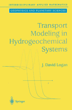Buchcover Transport Modeling in Hydrogeochemical Systems | J.David Logan | EAN 9781475735185 | ISBN 1-4757-3518-9 | ISBN 978-1-4757-3518-5