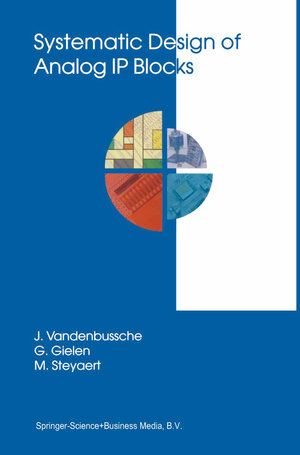 Buchcover Systematic Design of Analog IP Blocks | Jan Vandenbussche | EAN 9781475737073 | ISBN 1-4757-3707-6 | ISBN 978-1-4757-3707-3