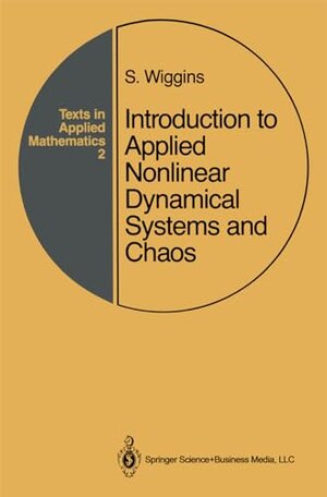 Buchcover Introduction to Applied Nonlinear Dynamical Systems and Chaos (Texts in Applied Mathematics Book 2) (English Edition) | Wiggins, Stephen | EAN 9781475740691 | ISBN 1-4757-4069-7 | ISBN 978-1-4757-4069-1