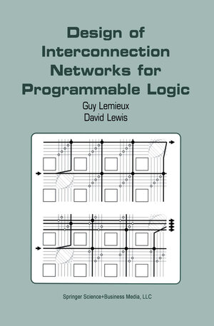 Buchcover Design of Interconnection Networks for Programmable Logic | Guy Lemieux | EAN 9781475749410 | ISBN 1-4757-4941-4 | ISBN 978-1-4757-4941-0