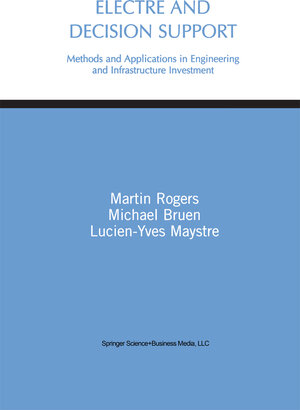 Buchcover Electre and Decision Support | Martin Gerard Rogers | EAN 9781475750577 | ISBN 1-4757-5057-9 | ISBN 978-1-4757-5057-7