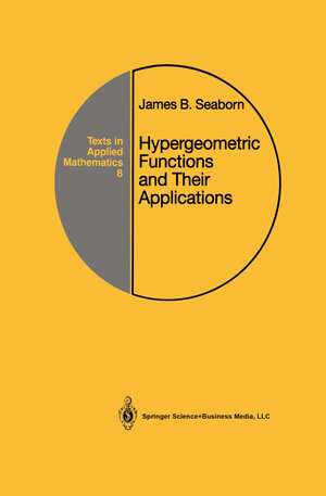 Buchcover Hypergeometric Functions and Their Applications | James B. Seaborn | EAN 9781475754438 | ISBN 1-4757-5443-4 | ISBN 978-1-4757-5443-8