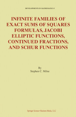Buchcover Infinite Families of Exact Sums of Squares Formulas, Jacobi Elliptic Functions, Continued Fractions, and Schur Functions | Stephen C. Milne | EAN 9781475754629 | ISBN 1-4757-5462-0 | ISBN 978-1-4757-5462-9