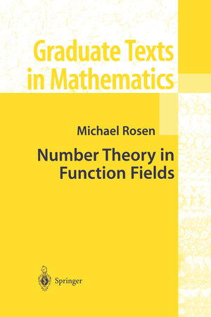 Buchcover Number Theory in Function Fields | Michael Rosen | EAN 9781475760460 | ISBN 1-4757-6046-9 | ISBN 978-1-4757-6046-0