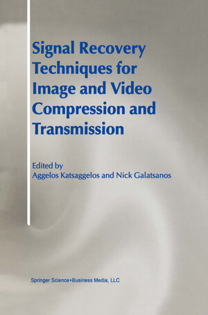 Buchcover Signal Recovery Techniques for Image and Video Compression and Transmission | EAN 9781475765144 | ISBN 1-4757-6514-2 | ISBN 978-1-4757-6514-4