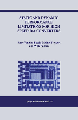 Buchcover Static and Dynamic Performance Limitations for High Speed D/A Converters | Anne van den Bosch | EAN 9781475765793 | ISBN 1-4757-6579-7 | ISBN 978-1-4757-6579-3
