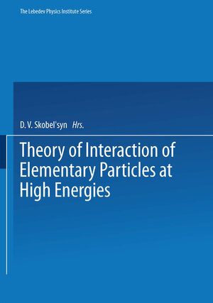 Buchcover Theory of Interaction of Elementary Particles at High Energies  | EAN 9781475768244 | ISBN 1-4757-6824-9 | ISBN 978-1-4757-6824-4