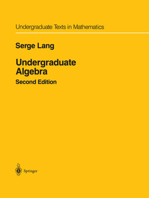 Buchcover Undergraduate Algebra | Serge Lang | EAN 9781475768985 | ISBN 1-4757-6898-2 | ISBN 978-1-4757-6898-5