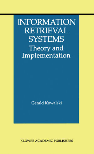 Buchcover Information Retrieval Systems | Gerald J. Kowalski | EAN 9781475770322 | ISBN 1-4757-7032-4 | ISBN 978-1-4757-7032-2
