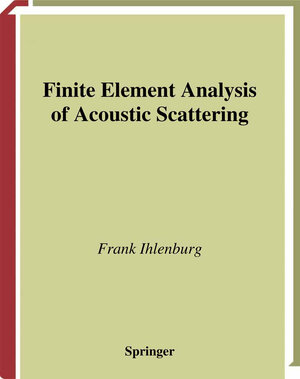 Buchcover Finite Element Analysis of Acoustic Scattering | Frank Ihlenburg | EAN 9781475771862 | ISBN 1-4757-7186-X | ISBN 978-1-4757-7186-2