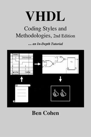 Buchcover VHDL Coding Styles and Methodologies | Ben Cohen | EAN 9781475771886 | ISBN 1-4757-7188-6 | ISBN 978-1-4757-7188-6