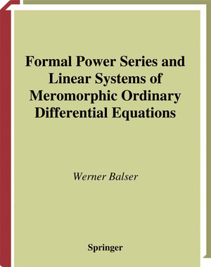 Buchcover Formal Power Series and Linear Systems of Meromorphic Ordinary Differential Equations | Werner Balser | EAN 9781475774054 | ISBN 1-4757-7405-2 | ISBN 978-1-4757-7405-4