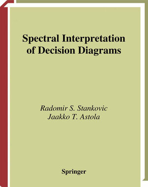 Buchcover Spectral Interpretation of Decision Diagrams | Radomir Stankovic | EAN 9781475778731 | ISBN 1-4757-7873-2 | ISBN 978-1-4757-7873-1