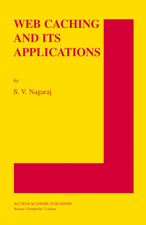 Buchcover Web Caching and Its Applications | S.V. Nagaraj | EAN 9781475779158 | ISBN 1-4757-7915-1 | ISBN 978-1-4757-7915-8