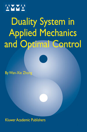 Buchcover Duality System in Applied Mechanics and Optimal Control | Wan-Xie Zhong | EAN 9781475779172 | ISBN 1-4757-7917-8 | ISBN 978-1-4757-7917-2