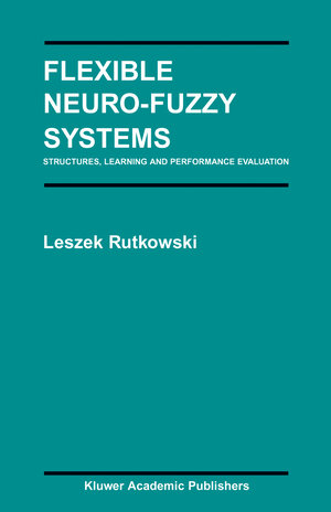 Buchcover Flexible Neuro-Fuzzy Systems | Leszek Rutkowski | EAN 9781475779325 | ISBN 1-4757-7932-1 | ISBN 978-1-4757-7932-5
