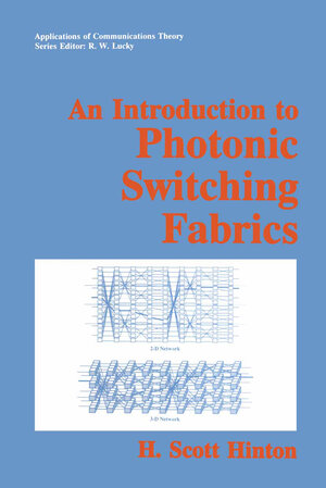Buchcover An Introduction to Photonic Switching Fabrics | H. Scott Hinton | EAN 9781475791730 | ISBN 1-4757-9173-9 | ISBN 978-1-4757-9173-0