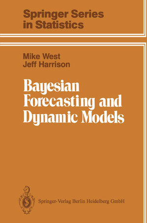 Buchcover Bayesian Forecasting and Dynamic Models | Mike West | EAN 9781475793659 | ISBN 1-4757-9365-0 | ISBN 978-1-4757-9365-9