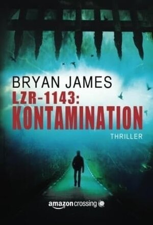 Buchcover LZR-1143: Kontamination | Bryan James | EAN 9781477821312 | ISBN 1-4778-2131-7 | ISBN 978-1-4778-2131-2