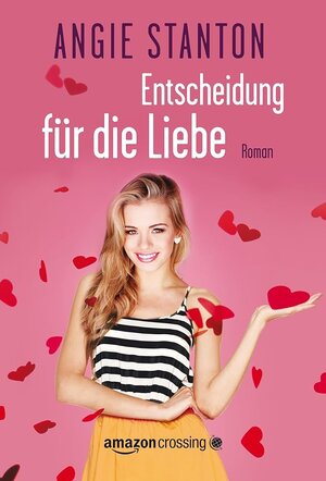 Buchcover Entscheidung für die Liebe | Angie Stanton | EAN 9781477822142 | ISBN 1-4778-2214-3 | ISBN 978-1-4778-2214-2
