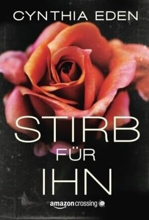 Buchcover Stirb für ihn | Cynthia Eden | EAN 9781477822661 | ISBN 1-4778-2266-6 | ISBN 978-1-4778-2266-1