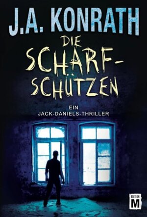 Buchcover Die Scharfschützen | J.A. Konrath | EAN 9781477822784 | ISBN 1-4778-2278-X | ISBN 978-1-4778-2278-4
