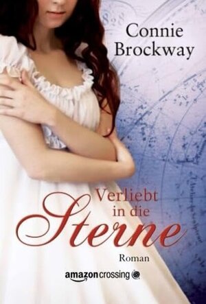 Buchcover Verliebt in die Sterne | Connie Brockway | EAN 9781477823040 | ISBN 1-4778-2304-2 | ISBN 978-1-4778-2304-0