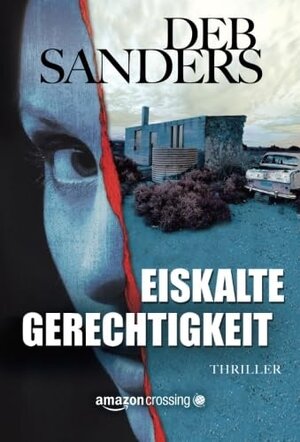 Buchcover Eiskalte Gerechtigkeit | Deb Sanders | EAN 9781477824146 | ISBN 1-4778-2414-6 | ISBN 978-1-4778-2414-6
