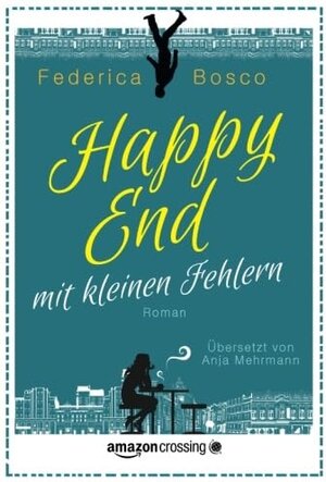 Buchcover Happy End mit kleinen Fehlern | Federica Bosco | EAN 9781477824382 | ISBN 1-4778-2438-3 | ISBN 978-1-4778-2438-2