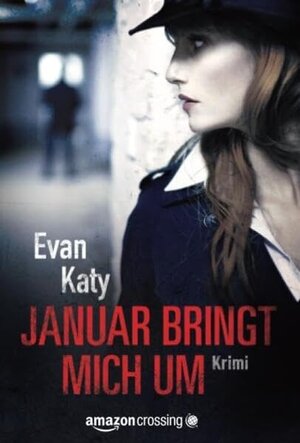 Buchcover Januar bringt mich um | Evan Katy | EAN 9781477824399 | ISBN 1-4778-2439-1 | ISBN 978-1-4778-2439-9