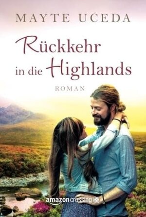 Buchcover Rückkehr in die Highlands | Mayte Uceda | EAN 9781477849774 | ISBN 1-4778-4977-7 | ISBN 978-1-4778-4977-4