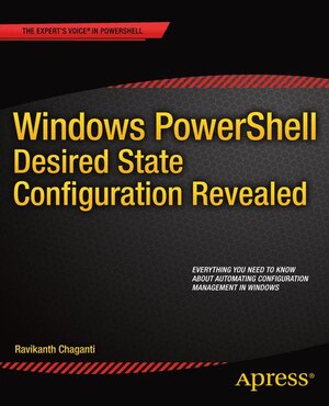 Buchcover Windows PowerShell Desired State Configuration Revealed | Ravikanth Chaganti | EAN 9781484200179 | ISBN 1-4842-0017-9 | ISBN 978-1-4842-0017-9