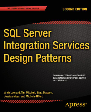 Buchcover SQL Server Integration Services Design Patterns | Tim Mitchell | EAN 9781484200834 | ISBN 1-4842-0083-7 | ISBN 978-1-4842-0083-4
