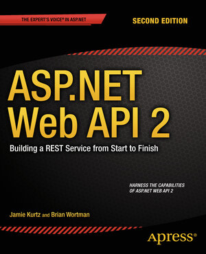 Buchcover ASP.NET Web API 2: Building a REST Service from Start to Finish | Jamie Kurtz | EAN 9781484201091 | ISBN 1-4842-0109-4 | ISBN 978-1-4842-0109-1