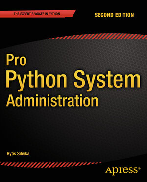 Buchcover Pro Python System Administration | Rytis Sileika | EAN 9781484202173 | ISBN 1-4842-0217-1 | ISBN 978-1-4842-0217-3