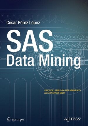 Buchcover SAS Data Mining | Cesar Lopez | EAN 9781484203026 | ISBN 1-4842-0302-X | ISBN 978-1-4842-0302-6