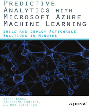 Buchcover Predictive Analytics with Microsoft Azure Machine Learning | Valentine Fontama | EAN 9781484204450 | ISBN 1-4842-0445-X | ISBN 978-1-4842-0445-0