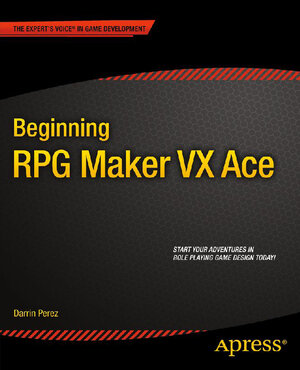 Buchcover Beginning RPG Maker VX Ace | Darrin Perez | EAN 9781484207840 | ISBN 1-4842-0784-X | ISBN 978-1-4842-0784-0
