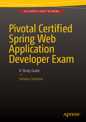 Buchcover Pivotal Certified Spring Web Application Developer Exam | Iuliana Cosmina | EAN 9781484208083 | ISBN 1-4842-0808-0 | ISBN 978-1-4842-0808-3