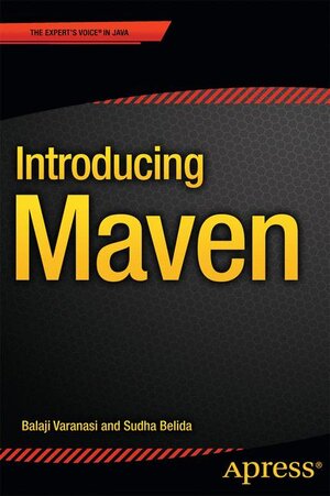 Buchcover Introducing Maven | Balaji Varanasi | EAN 9781484208427 | ISBN 1-4842-0842-0 | ISBN 978-1-4842-0842-7